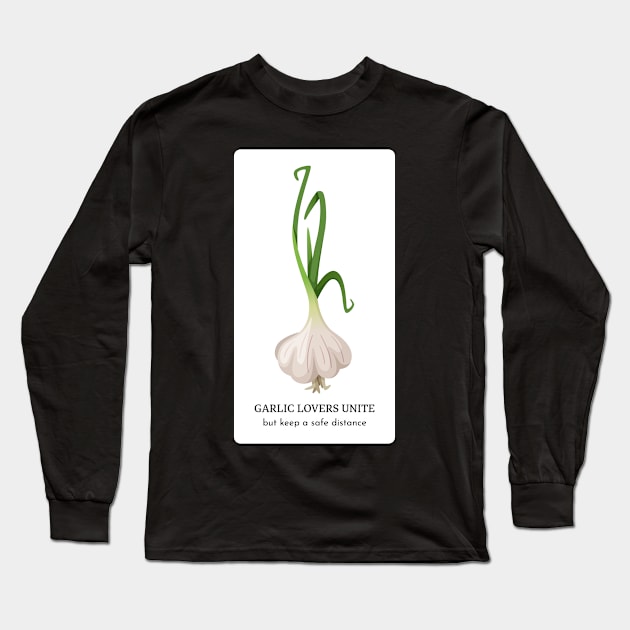 Garlic Lover Long Sleeve T-Shirt by Fresh Sizzle Designs